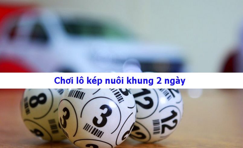 Lô kép khung 2 ngày miễn phí có gì hấp dẫn?